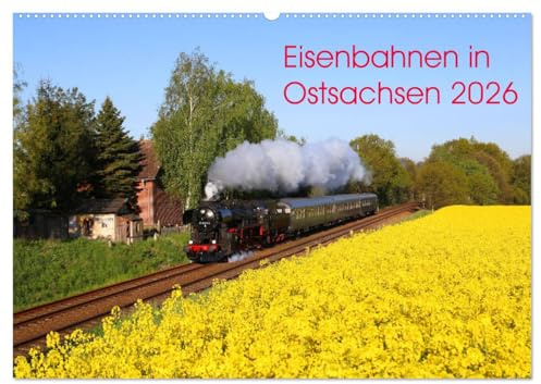 Eisenbahnen in Ostsachsen 2026 (Wandkalender 2026 DIN A2 quer), CALVENDO Monatskalender: Stimmungsvolle (Bahn-) Bilder aus Ostsachsen (CALVENDO Hobbys)