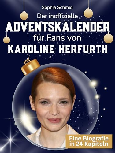 Der inoffizielle Adventskalender für Fans von Karoline Herfurth: 24 Tage mit deinem Star bis Weihnachten. Fanbuch und Biografie in einem. Das ideale Geschenkt für alle Fans.