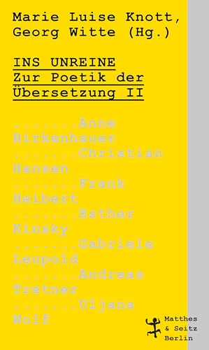 Ins Unreine: Zur Poetik der Übersetzung II