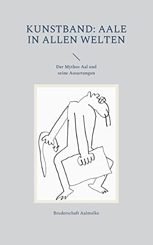 Kunstband: Aale in allen Welten: Der Mythos Aal und seine Ausartungen