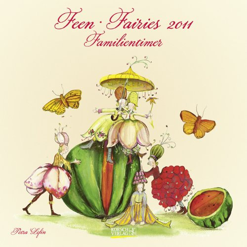 Feen - Familientimer 2011: Broschürenkalender mit Ferienterminen: Kalendarium viersprachig m. 6 Spalten z. Eintragen. Inkl. Ferienterminen