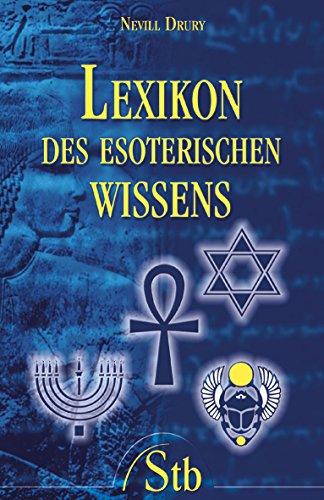 Lexikon des esoterischen Wissens: Über 3000 Stichwörter
