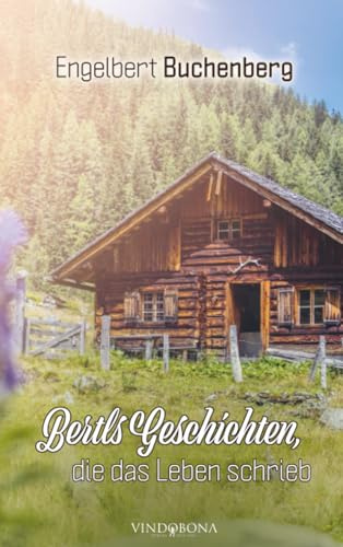 Bertls Geschichten, die das Leben schrieb
