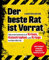 Der beste Rat ist Vorrat: Wie man bestens auf Krisen, Katastrophen und Kriege vorbereitet ist. Notvorrat, Kochen, Rezepte, Checklisten, Prepping, Survival