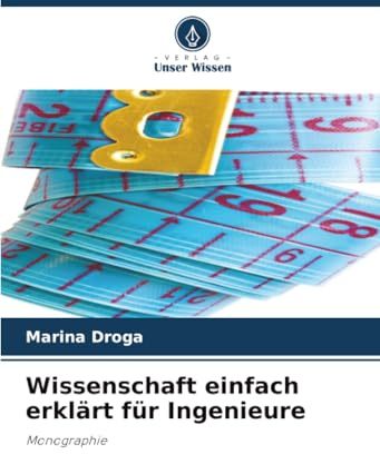 Wissenschaft einfach erklärt für Ingenieure: Monographie