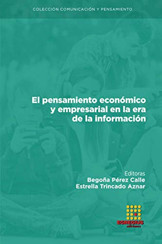 El pensamiento económico y empresarial en la era de la información (Comunicación y pensamiento)
