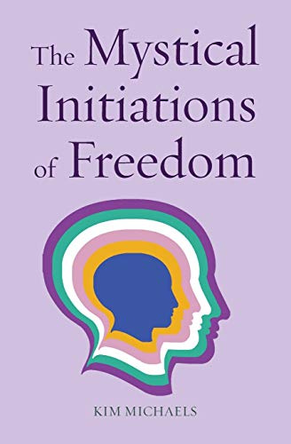 The Mystical Initiations of Freedom (Path to Self-Mastery, Band 9)