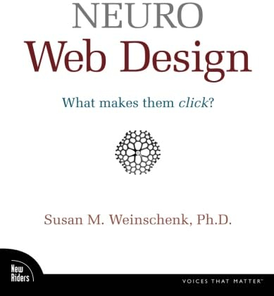 Neuro Web Design: What Makes Them Click? (Voices That Matter)