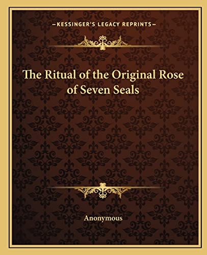 The Ritual of the Original Rose of Seven Seals