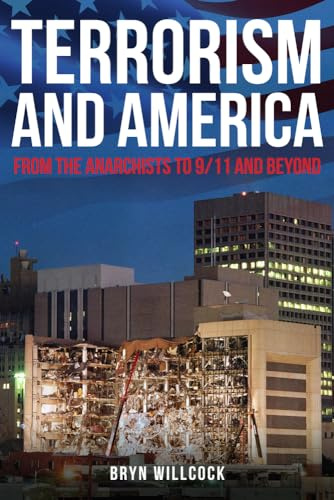 Terrorism and America: From the Anarchists to 9/11 and Beyond