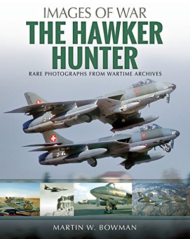 The Hawker Hunter: Rare Photographs from Wartime Archives (Images of War)