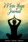 Mein Yoga Journal: Das Yoga Tagebuch als Geschenk zu jedem Anlass