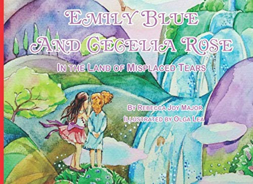 Emily Blue and Cecelia Rose: In the Land of Misplaced Tears