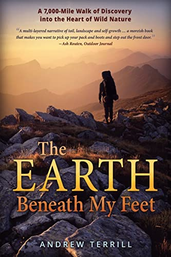 The Earth Beneath My Feet: A 7,000-Mile Walk of Discovery into the Heart of Wild Nature: 1