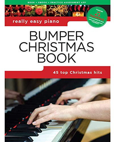 Really Easy Piano - Bumper Christmas Book | Piano Sheet Music Collection for Beginners | 45 Holiday Songs for Piano Solo with Notes and Tips | Easy Christmas Songbook for Kids Teens Adults Learners
