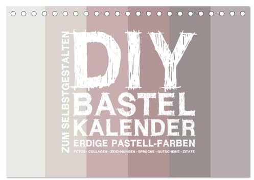 DIY Bastel-Kalender -Erdige Pastell Farben- Zum Selbstgestalten (Tischkalender 2025 DIN A5 quer), CALVENDO Monatskalender: Gestalte deinen Kalender selbst! (CALVENDO Hobbys)
