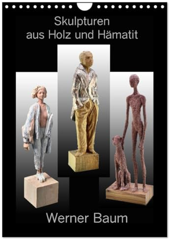 Skulpturen aus Holz und Hämatit - Werner Baum (Wandkalender 2025 DIN A4 hoch), CALVENDO Monatskalender