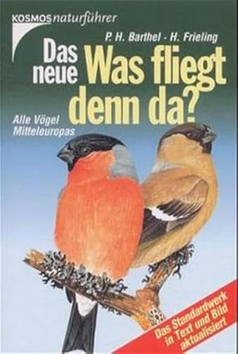 Das neue Was fliegt denn da?: Alle Vögel Mitteleuropas