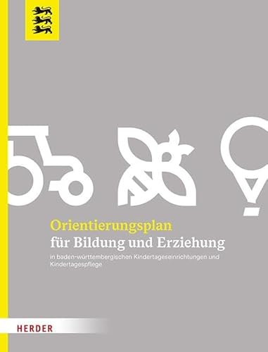 Orientierungsplan: für Bildung und Erziehung in baden-württembergischen Kindertageseinrichtungen und Kindertagespflege