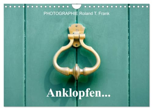 Anklopfen... (Wandkalender 2026 DIN A4 quer), CALVENDO Monatskalender: Türklopfer aus verschiedenen Jahrhunderten an Eingangstüren. (CALVENDO Orte)