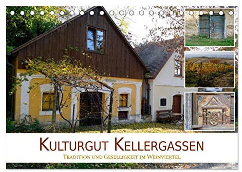 Kulturgut Kellergassen - Tradition und Geselligkeit im Weinviertel (Tischkalender 2026 DIN A5 quer), CALVENDO Monatskalender: Stimmungsvolle ... einzigartigen Kulturgutes (CALVENDO Orte)