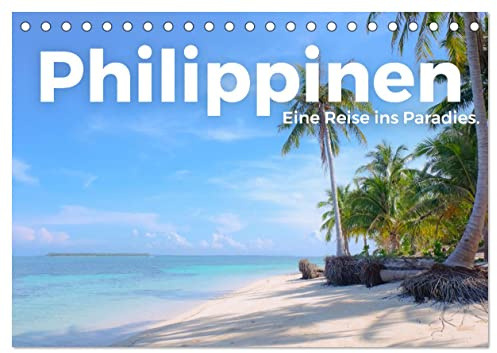 Philippinen - Eine Reise ins Paradies. (Tischkalender 2026 DIN A5 quer), CALVENDO Monatskalender: Entdecken Sie die herzlichen Philippinen, so wie Sie sie noch nie gesehen haben. (CALVENDO Orte)