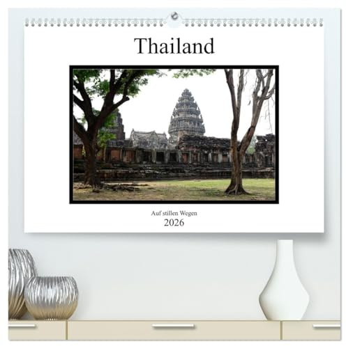 Thailand - auf stillen Wegen (hochwertiger Premium Wandkalender 2026 DIN A2 quer), Kunstdruck in Hochglanz: Abseits der Touristensröme Eindrücke eines beschaulicheren Thailand (CALVENDO Orte)