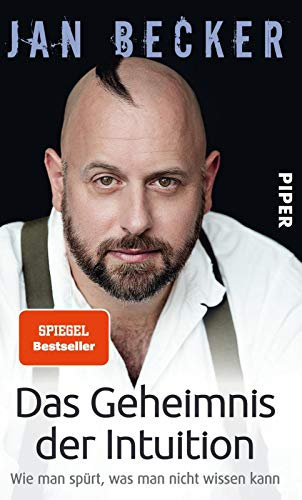 Das Geheimnis der Intuition: Wie man spürt, was man nicht wissen kann