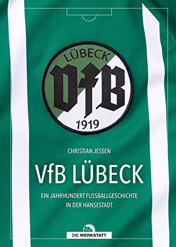 VfB Lübeck: Ein Jahrhundert Fußballgeschichte in der Hansestadt