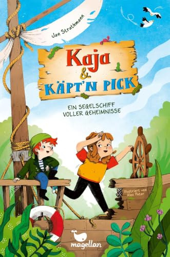Kaja & Käpt’n Pick - Ein Segelschiff voller Geheimnisse: Ein Kinderbuch ab 8 Jahren mit einer fantastischen Klabauter-Geschichte