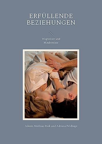 Erfüllende Beziehungen: Wegweiser und Hindernisse
