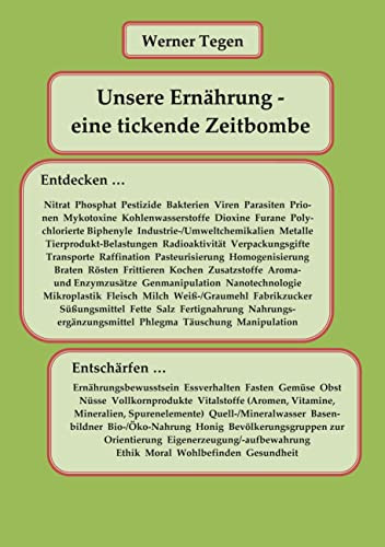 Unsere Ernährung - eine tickende Zeitbombe: Entdecken ... Entschärfen ...
