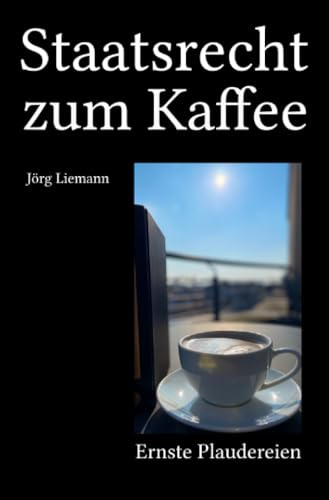 Staatsrecht zum Kaffee: Ernste Plaudereien