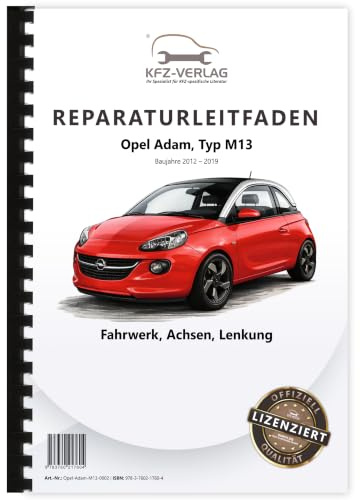 Opel Adam Typ M13 2012-2019 Fahrwerk Achsen Lenkung Reparaturanleitung Buch Buch Werkstatthandbuch Reparaturhandbuch Reparaturleitfaden KFZ-Verlag