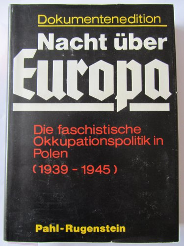 Dokumentenedition Nacht über Europa. Band 2. Die faschistische Okkupationspolitik in Polen. ( 1939 - 1945)