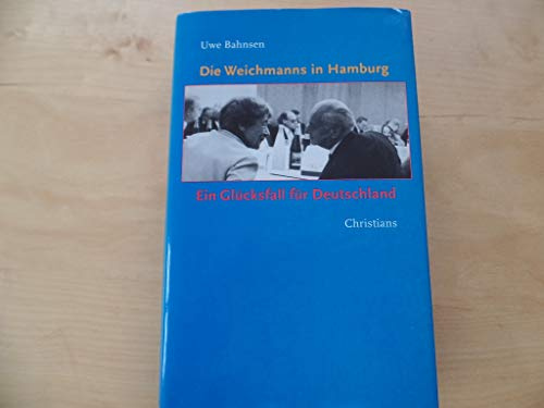 Die Weichmanns in Hamburg, Ein Glücksfall für Deutschland: Hrsg. v. d. Herbert u. Elsbeth Weichmann Stiftung