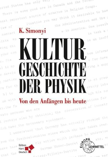 Kulturgeschichte der Physik: Von den Anfängen bis heute