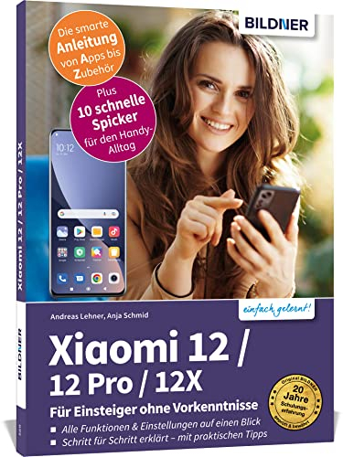 Xiaomi 12 / 12 Pro / 12X - Alle Modelle - Für Einsteiger ohne Vorkenntnisse: Die verständliche Anleitung für Ihr Smartphone
