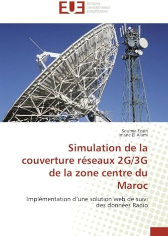 Simulation de la couverture réseaux 2G/3G de la zone centre du Maroc: Implémentation d’une solution web de suivi des données Radio