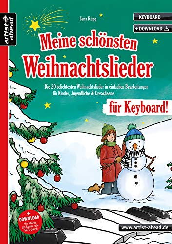 Meine schönsten Weihnachtslieder für Keyboard: Die 20 beliebtesten Weihnachtslieder in einfachen Bearbeitungen für Kinder, Jugendliche & erwachsene Anfänger (inkl. QR-Codes + Audio-Download)