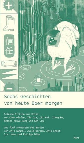 Sechs Geschichten von heute über morgen: Science-Fiction aus China