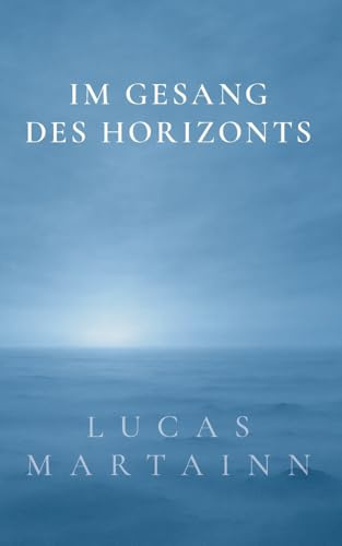 Im Gesang des Horizonts: Imaginal Fiction: Kurzgeschichten aus dem Pionéa-Universum (SPARCS: Geschichten aus dem Pionéa-Universum. Großes Kino im Kleinformat)