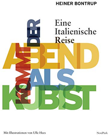 Der Abend kommt als Kubist: Eine italienische Reise