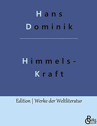 Himmelskraft (Edition Werke der Weltliteratur - Hardcover)