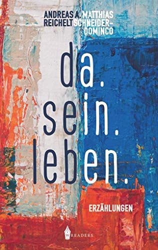 da.sein.leben: Erzählungen