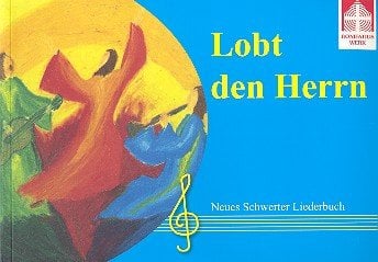 Lobt den Herrn: Neues Schwerter Liederbuch