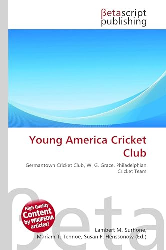 Young America Cricket Club: Germantown Cricket Club, W. G. Grace, Philadelphian Cricket Team