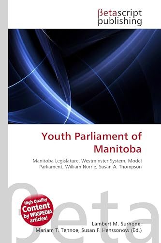 Youth Parliament of Manitoba: Manitoba Legislature, Westminster System, Model Parliament, William Norrie, Susan A. Thompson