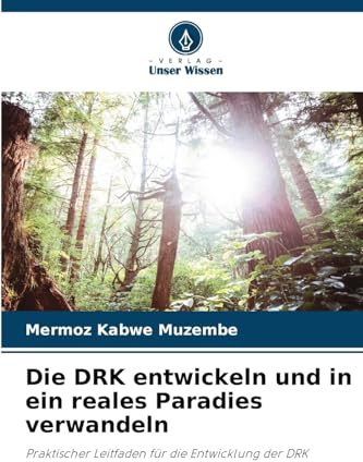 Die DRK entwickeln und in ein reales Paradies verwandeln: Praktischer Leitfaden für die Entwicklung der DRK