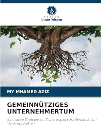 GEMEINNÜTZIGES UNTERNEHMERTUM: Innovative Strategie zur Sicherung des Fortbestands von Vereinsprojekten